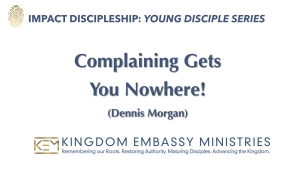 2023-06-17 | Complaining Gets You Nowhere | Dennis Morgan | Exodus and Numbers