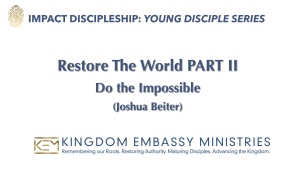 2024-01-20 | Restore The World - PART II | Do the Impossible | Joshua Beiter
