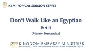 2024-09-06 | Don’t Walk Like an Egyptian: PART II | I John 1:7 | Manny Fernandez