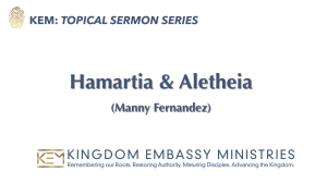 2024-09-27 | Hamartia & Aletheia | I John 1:8-9 | Manny Fernandez