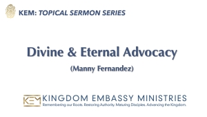 2024-11-15 | Divine & Eternal Advocacy | 1 John‬ ‭2‬:‭1‬-‭2 | Manny-Fernandez