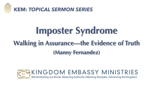 2024-11-29 | Imposter Syndrome | Walking in Assurance - The Evidence of Truth | Manny Fernandez