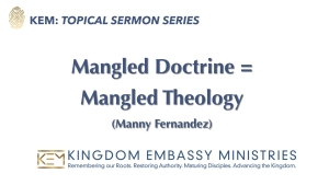 2025-08-08 | Mangled Doctrine = Mangled Theology | Manny Fernandez