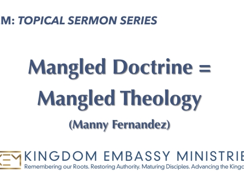 2025-08-08 | Mangled Doctrine = Mangled Theology | Manny Fernandez