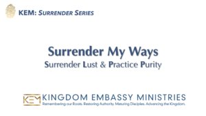 2026-04-17 | Surrender My Ways: Surrender Lust and Practice Purity