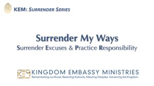 2026-05-01 | Surrender My Ways: Surrender Excuses & Practice Responsibility