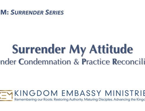 2026-07-10 | Surrender My Attitude: Surrender Condemnation & Practice Reconciliation